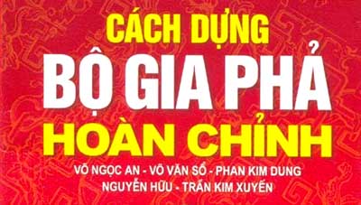 CÁCH DỰNG BỘ GIA PHẢ HOÀN CHỈNH