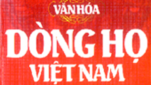 Nghiên cứu dòng họ người Việt từ góc nhìn văn hóa
